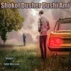 About Shokol Dusher Dushi Ami Song